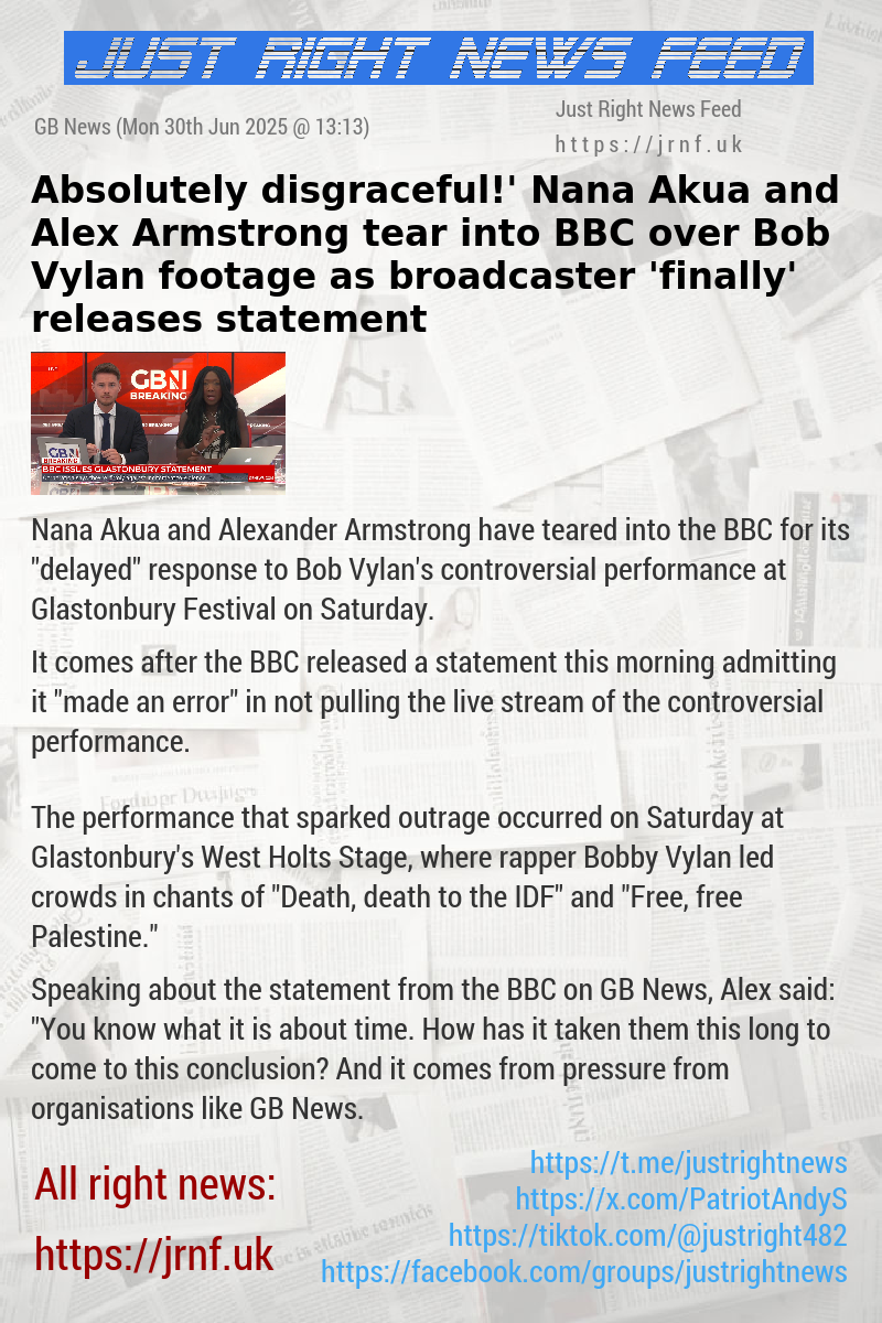 ‘Absolutely disgraceful!’ Nana Akua and Alex Armstrong tear into BBC over Bob Vylan footage as broadcaster ’finally’ releases statement