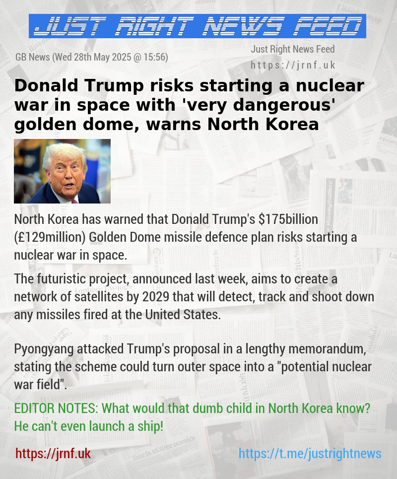 Donald Trump risks starting a nuclear war in space with ’very dangerous’ golden dome, warns North Korea