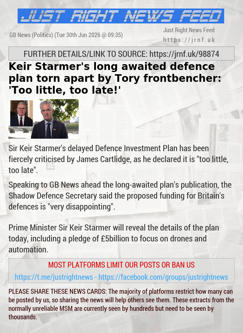 Keir Starmer’s long—awaited defence plan torn apart by Tory frontbencher: ’Too little, too late!’
