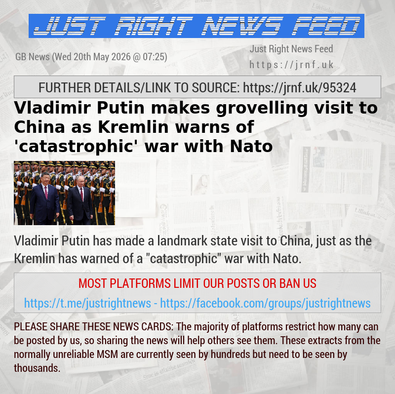 Vladimir Putin makes grovelling visit to China as Kremlin warns of ’catastrophic’ war with Nato