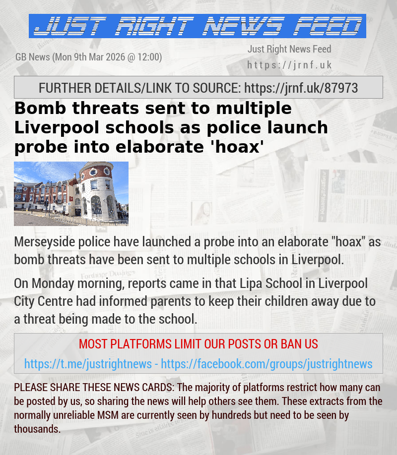 Bomb threats sent to multiple Liverpool schools as police launch probe into elaborate ’hoax’