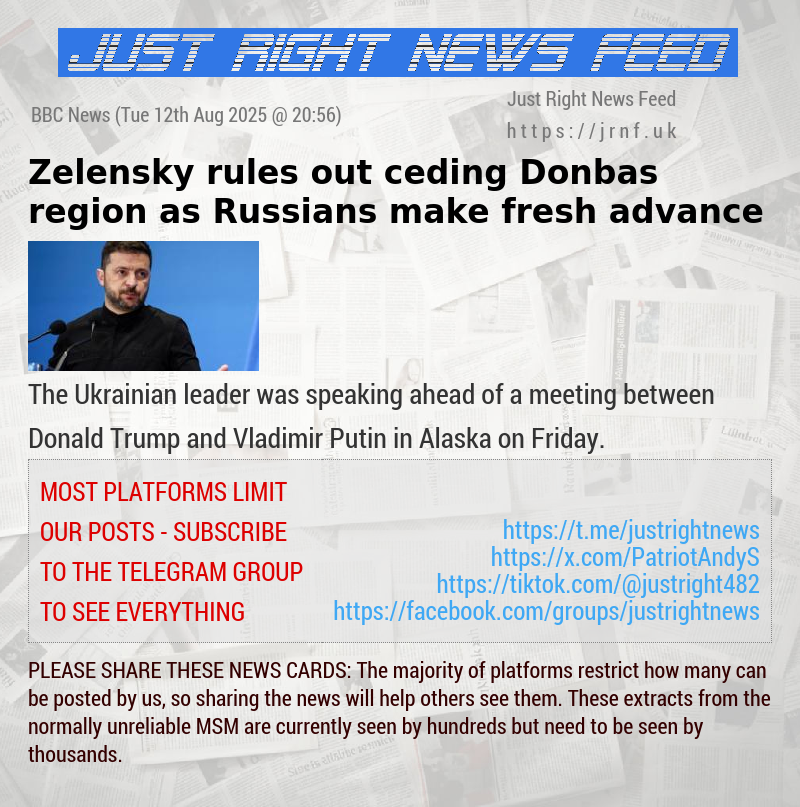 Zelensky rules out ceding Donbas region as Russians make fresh advance