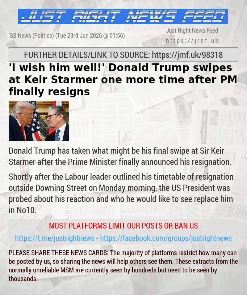’I wish him well!’ Donald Trump swipes at Keir Starmer one more time after PM finally resigns