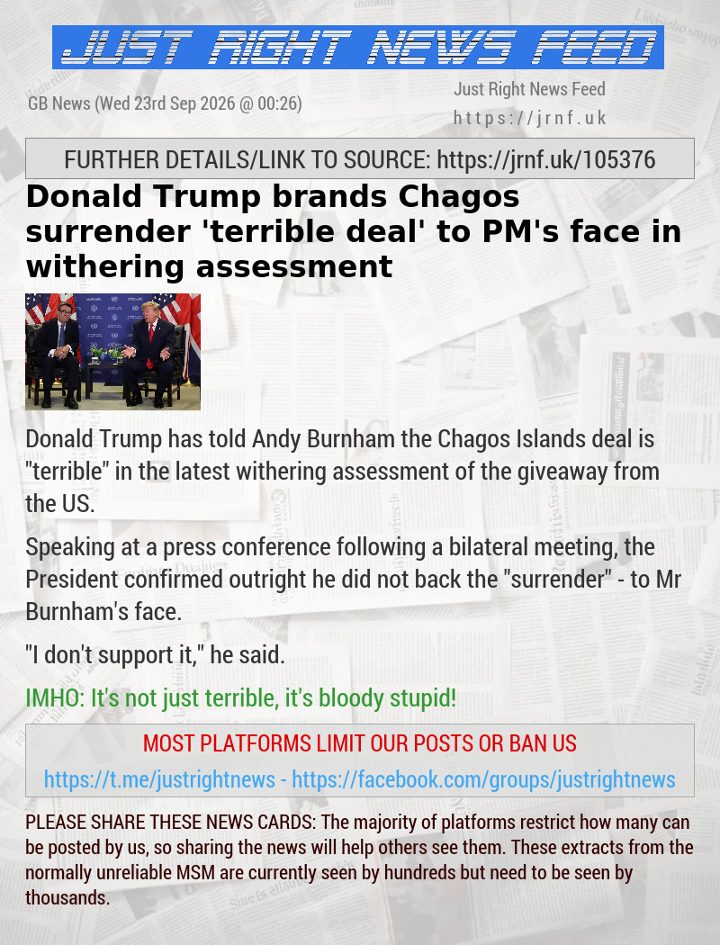 Donald Trump brands Chagos surrender ’terrible deal’ to PM’s face in withering assessment