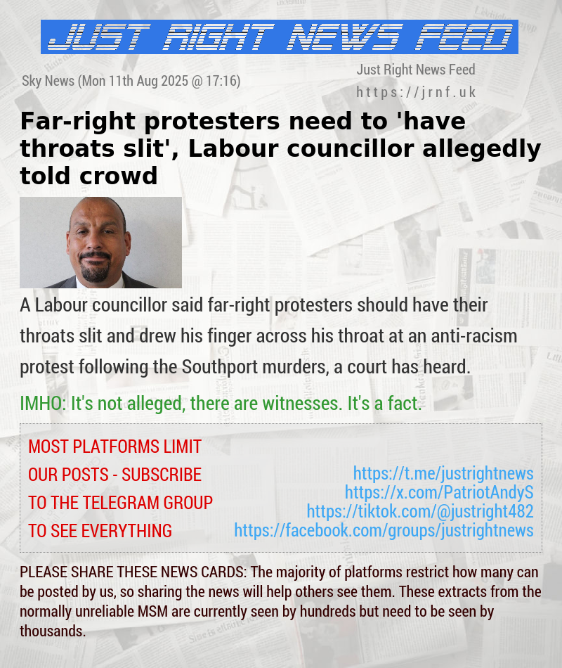 Far—right protesters need to ’have throats slit’, Labour councillor allegedly told crowd