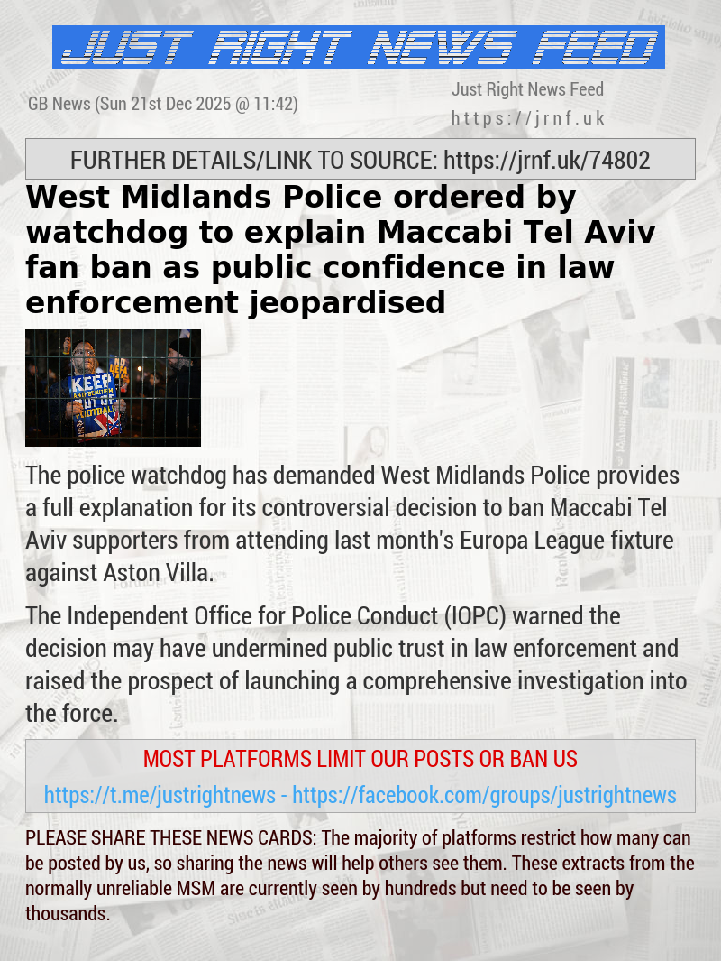 West Midlands Police ordered by watchdog to explain Maccabi Tel Aviv fan ban as public confidence in law enforcement jeopardised