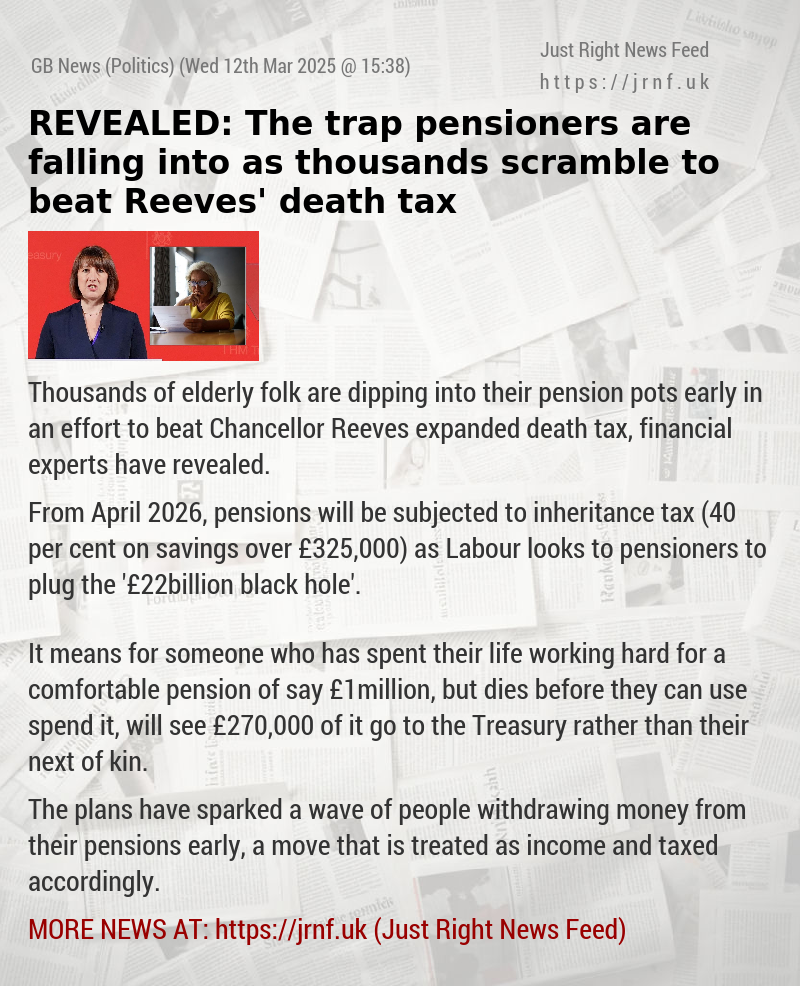 REVEALED: The trap pensioners are falling into as thousands scramble to beat Reeves’ death tax