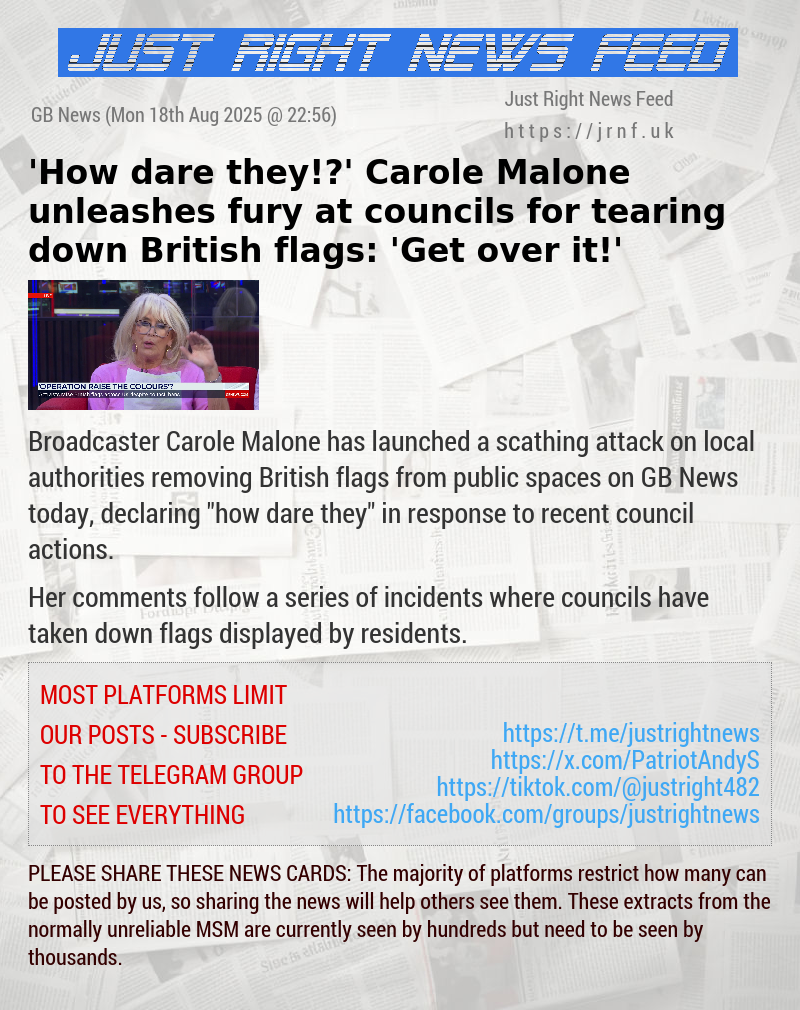 ’How dare they!?’ Carole Malone unleashes fury at councils for tearing down British flags: ’Get over it!’