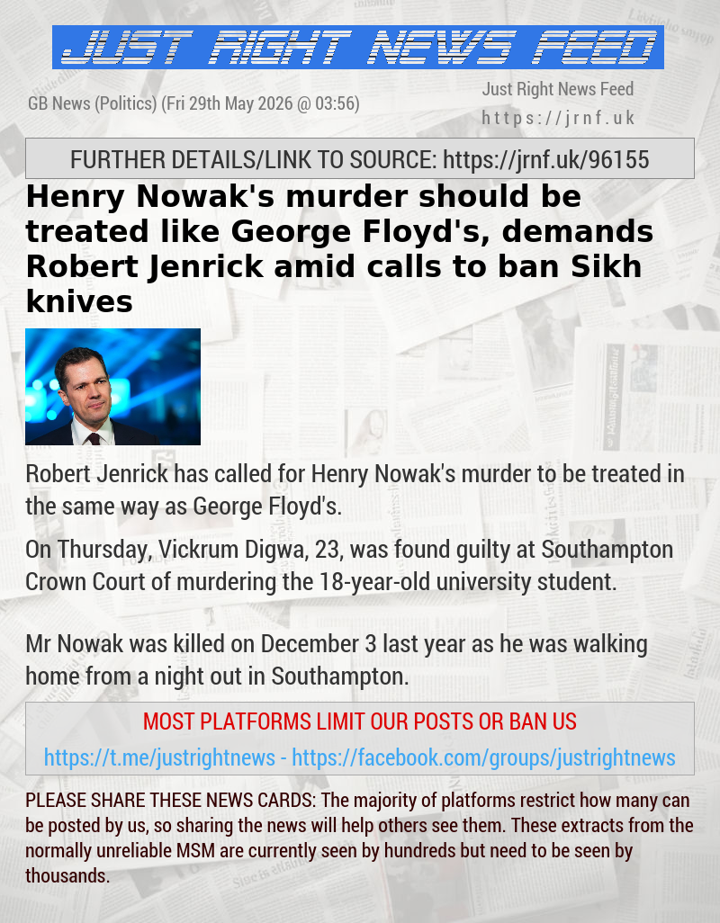 Henry Nowak’s murder should be treated like George Floyd’s, demands Robert Jenrick amid calls to ban Sikh knives