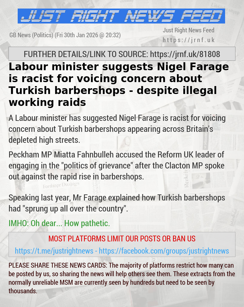 Labour minister suggests Nigel Farage is racist for voicing concern about Turkish barbershops — despite illegal working raids
