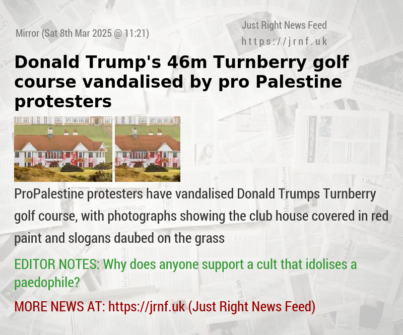 Donald Trump’s Turnberry golf course vandalised by pro—Palestine protesters