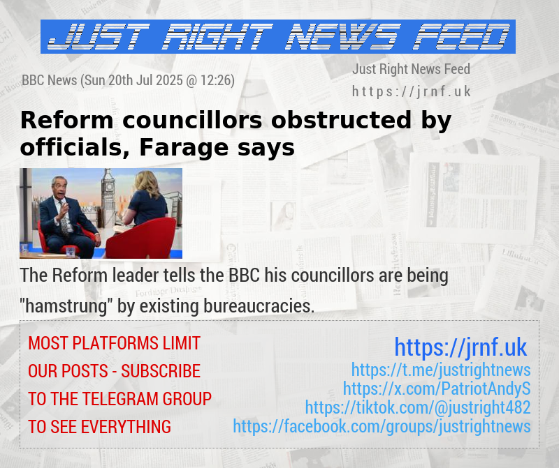 Reform councillors obstructed by officials, Farage says
