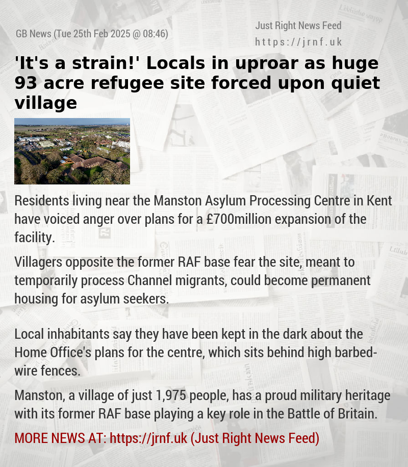 ’It’s a strain!’ Locals in uproar as huge 93—acre refugee site forced upon quiet village