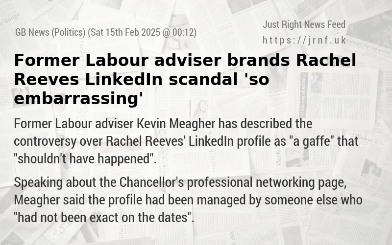 Former Labour adviser brands Rachel Reeves LinkedIn scandal ’so embarrassing’