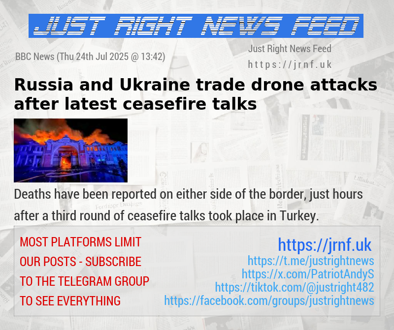 Russia and Ukraine trade drone attacks after latest ceasefire talks