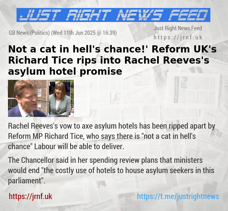 ‘Not a cat in hell’s chance!’ Reform UK’s Richard Tice rips into Rachel Reeves’s asylum hotel promise