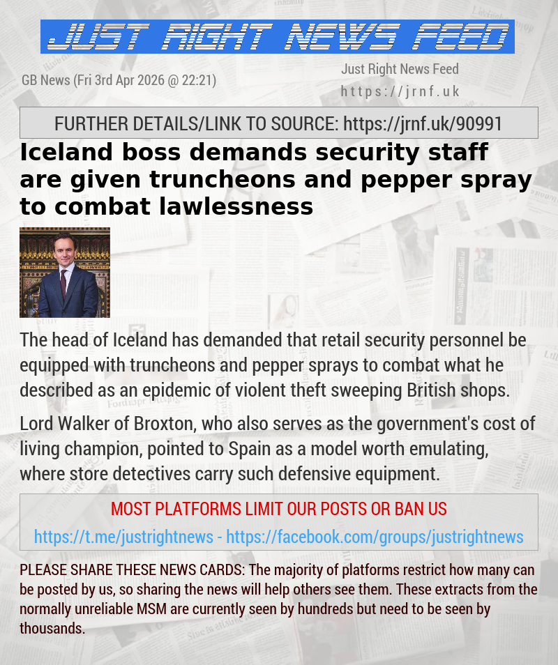 Iceland boss demands security staff are given truncheons and pepper spray to combat lawlessness