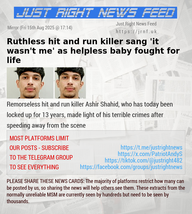 Ruthless hit—and—run killer sang ’it wasn’t me’ as helpless baby fought for life