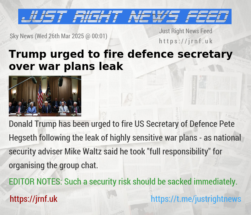Trump urged to fire defence secretary after leaking of military plans