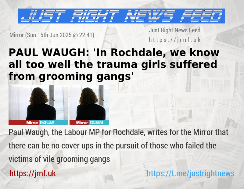PAUL WAUGH: ’In Rochdale, we know all too well the trauma girls suffered from grooming gangs’