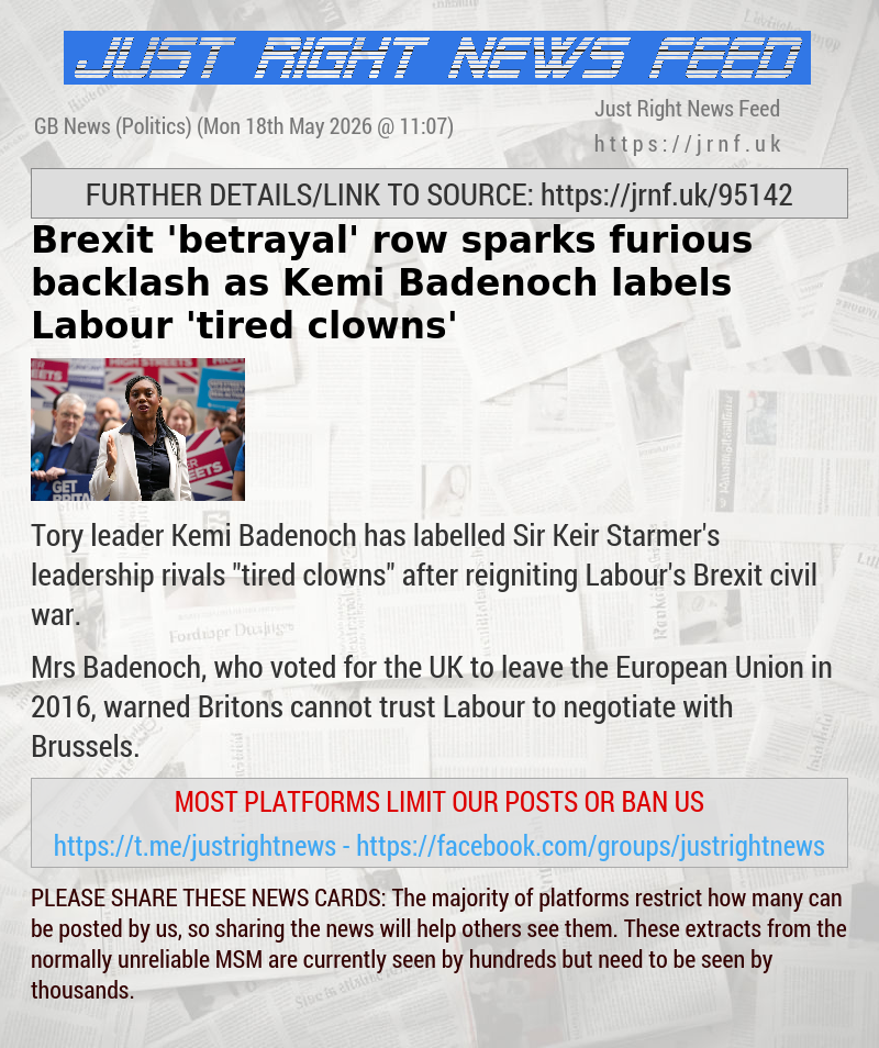 Brexit ’betrayal’ row sparks furious backlash as Kemi Badenoch labels Labour ’tired clowns’
