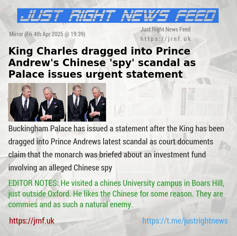 King Charles dragged into Prince Andrew’s Chinese ’spy’ scandal as Palace issues urgent statement