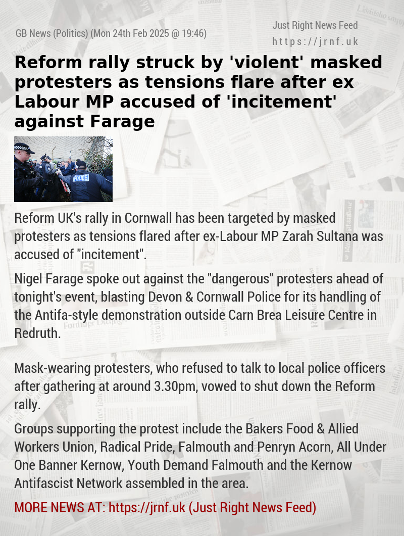 Reform rally struck by ’violent’ masked protesters as tensions flare after ex—Labour MP accused of ’incitement’ against Farage