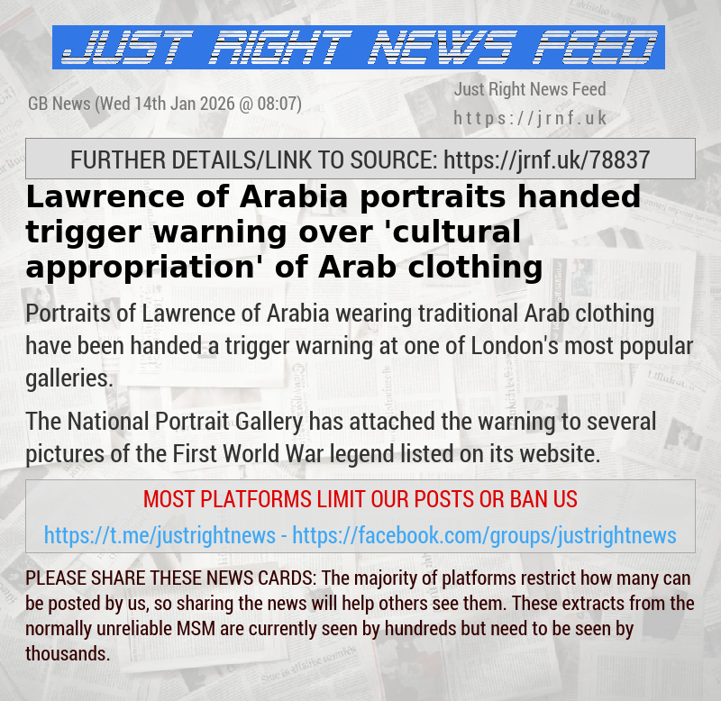 Lawrence of Arabia portraits handed trigger warning over ’cultural appropriation’ of Arab clothing