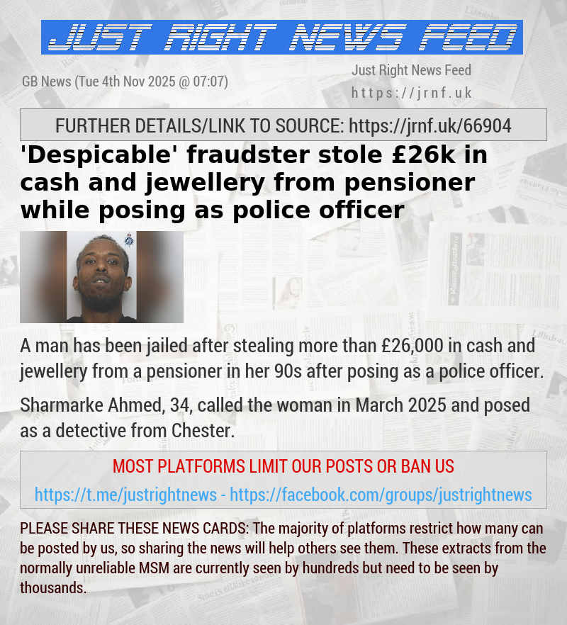 ’Despicable’ fraudster stole £26k in cash and jewellery from pensioner while posing as police officer