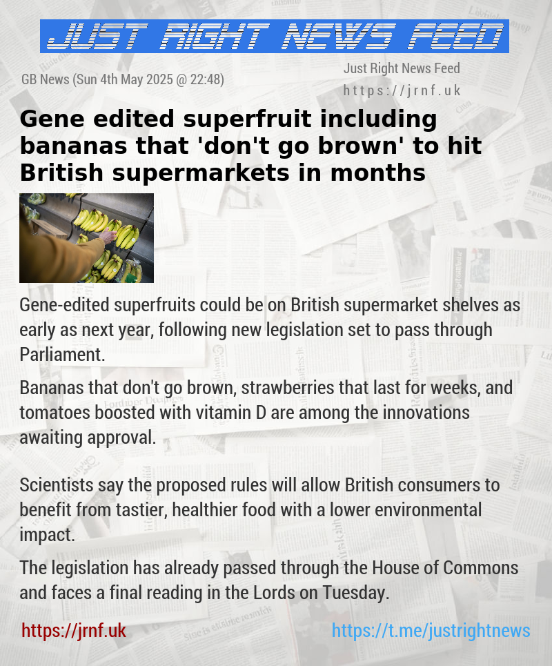 Gene—edited superfruit including bananas that ’don’t go brown’ to hit British supermarkets in months