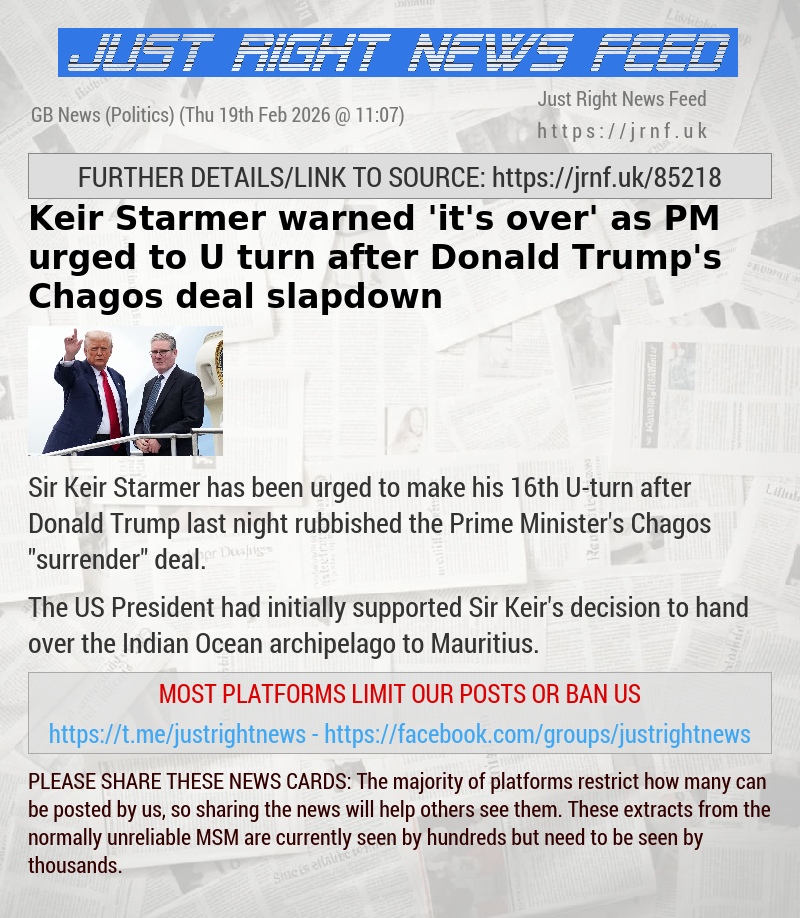 Keir Starmer warned ’it’s over’ as PM urged to U—turn after Donald Trump’s Chagos deal slapdown