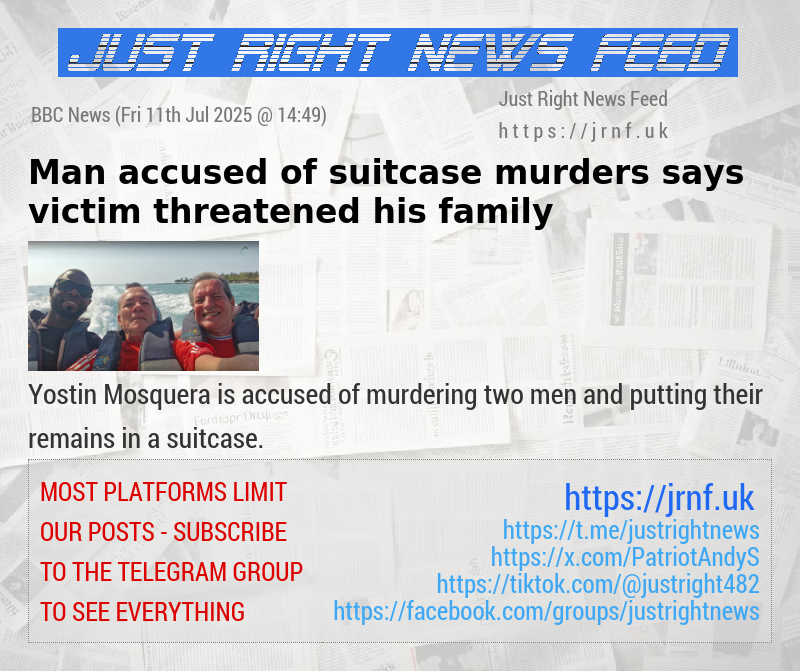 Man accused of suitcase murders says victim threatened his family