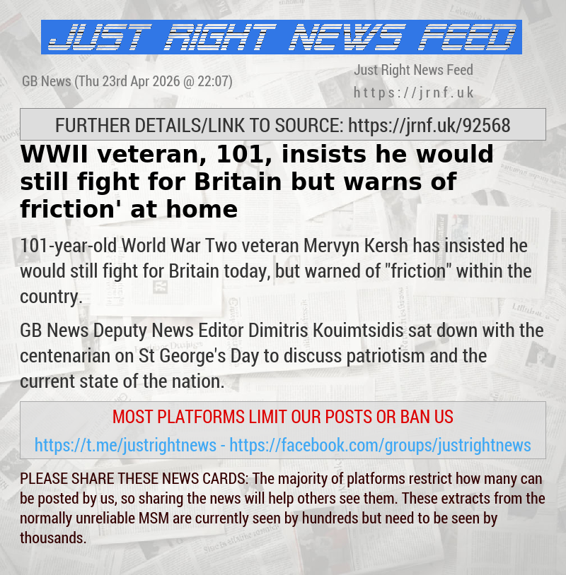 WWII veteran, 101, insists he would still fight for Britain but warns of ‘friction’ at home