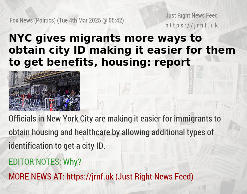 NYC gives migrants more ways to obtain city ID making it easier for them to get benefits, housing: report