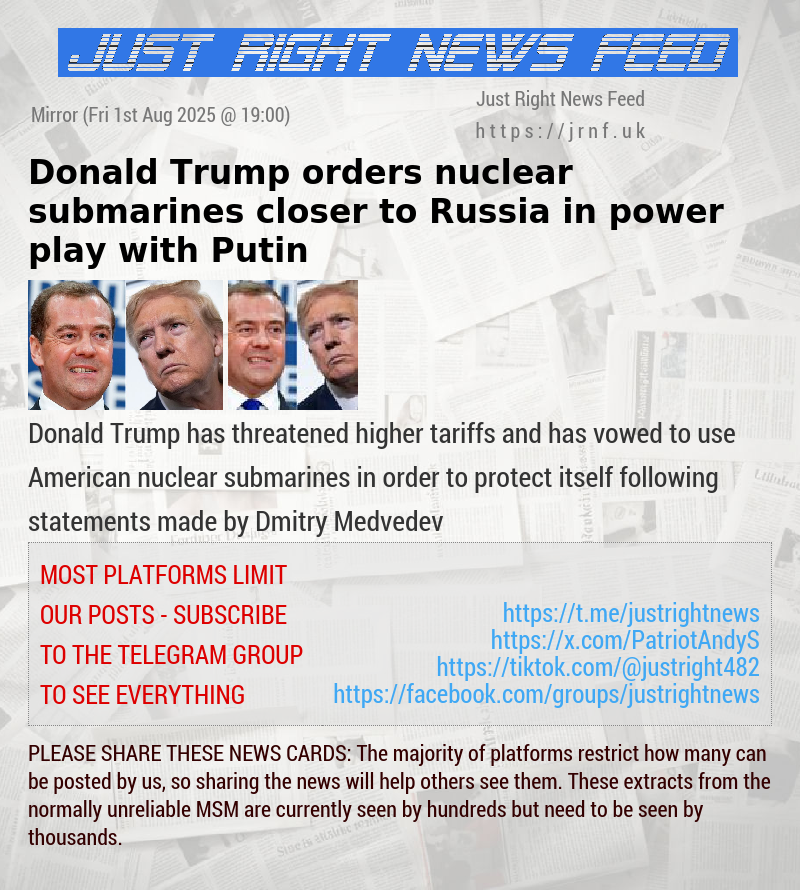 Donald Trump orders nuclear submarines closer to Russia in power—play with Putin