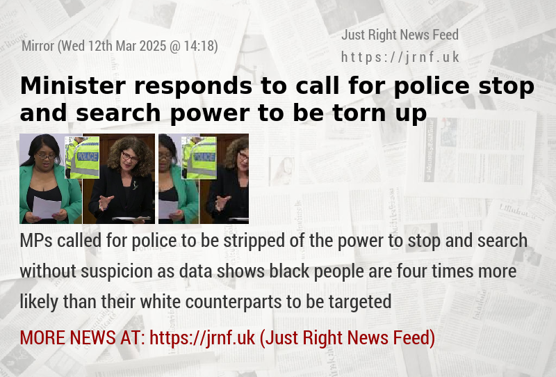 Minister responds to call for police stop and search power to be torn up