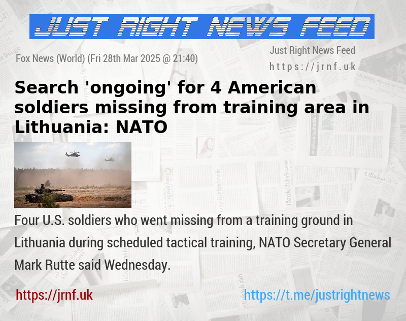 Search ’ongoing’ for 4 American soldiers missing from training area in Lithuania: NATO