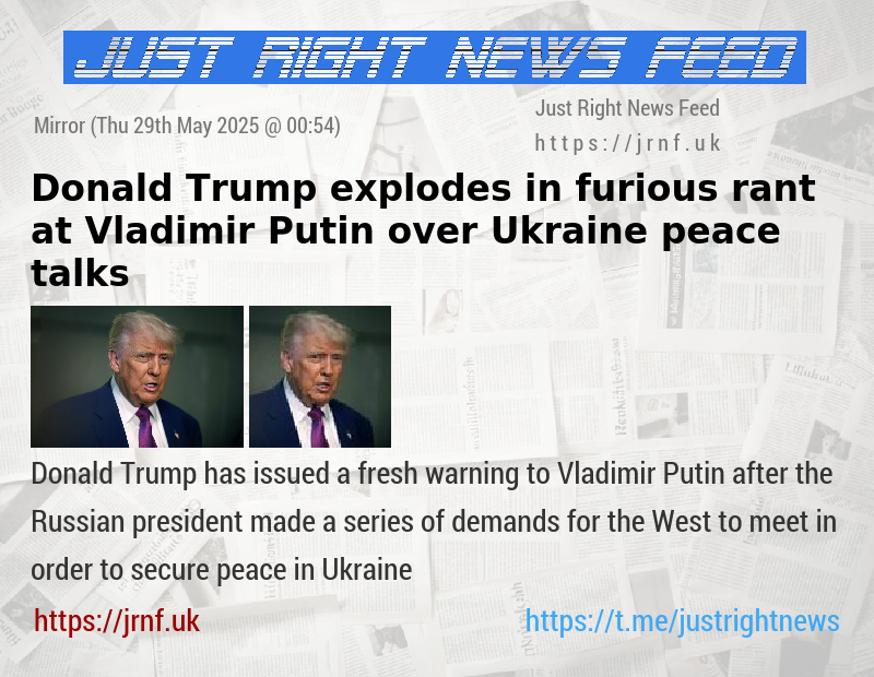 Donald Trump explodes in furious rant at Vladimir Putin over Ukraine peace talks