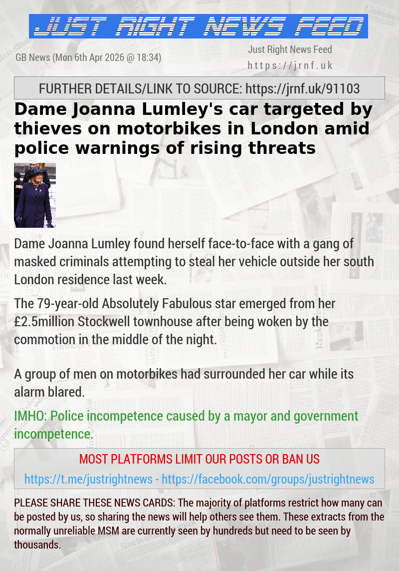 Dame Joanna Lumley’s car targeted by thieves on motorbikes in London amid police warnings of rising threats