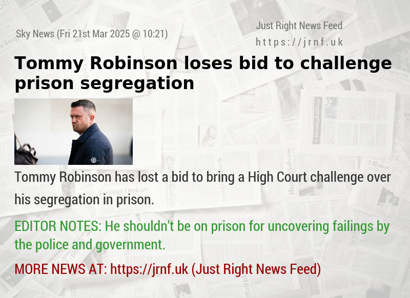 Tommy Robinson loses bid to challenge prison segregation