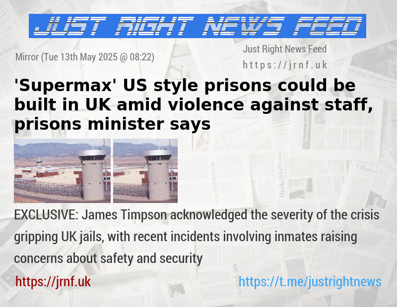 ’Supermax’ US—style prisons could be built in UK amid violence against staff, prisons minister says