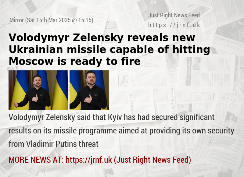 Volodymyr Zelensky reveals new Ukrainian missile capable of hitting Moscow is ready to fire