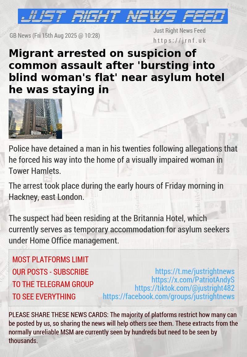 Migrant arrested on suspicion of common assault after ’bursting into blind woman’s flat’ near asylum hotel he was staying in