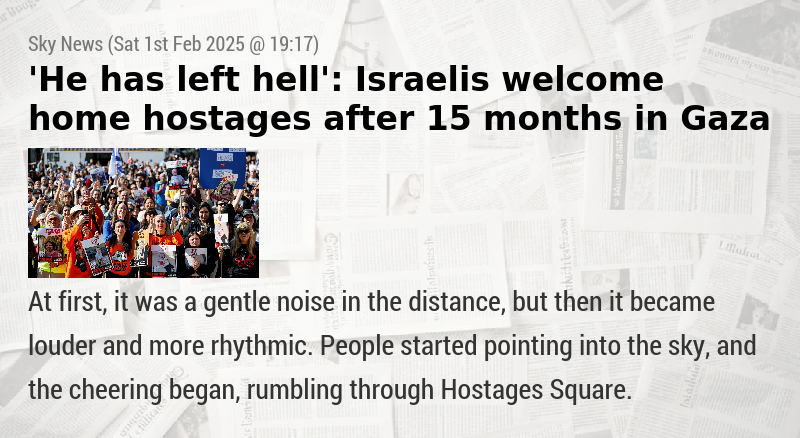 ’He has left hell’: Israelis welcome home hostages after 15 months in Gaza