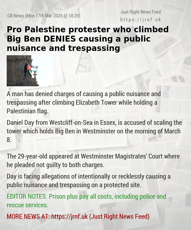 Pro—Palestine protester who climbed Big Ben DENIES causing a public nuisance and trespassing