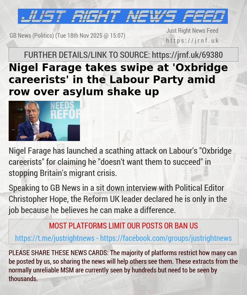 Nigel Farage takes swipe at ’Oxbridge careerists’ in the Labour Party amid row over asylum shake—up
