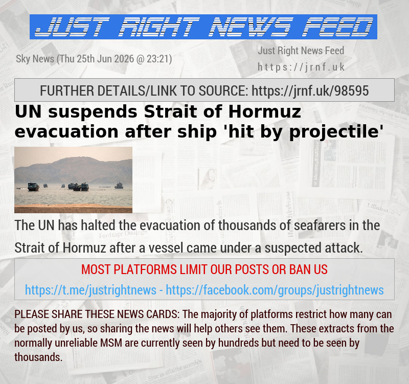 UN suspends Strait of Hormuz evacuation after ship ’hit by projectile’