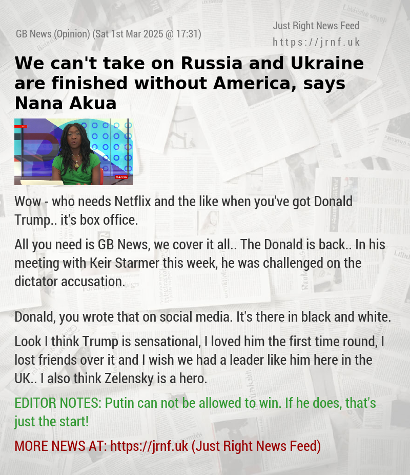 We can’t take on Russia and Ukraine are finished without America, says Nana Akua