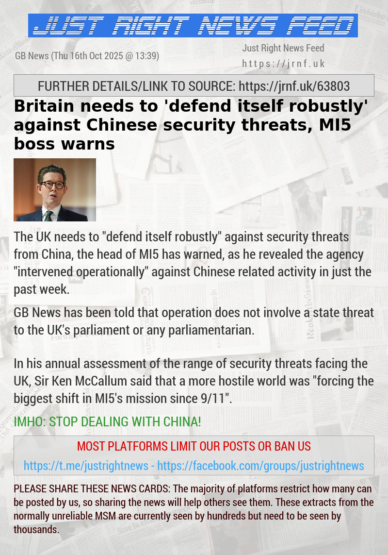 Britain needs to ’defend itself robustly’ against Chinese security threats, MI5 boss warns