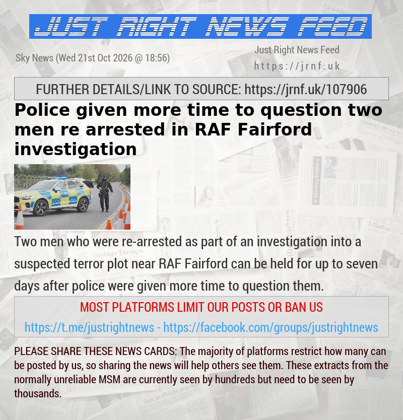 Police given more time to question two men re—arrested in RAF Fairford investigation